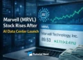 MRVL stock analysis showing Marvell Technology growth after AI data center launch, displayed on laptop with financial data and Tutorial Nest branding